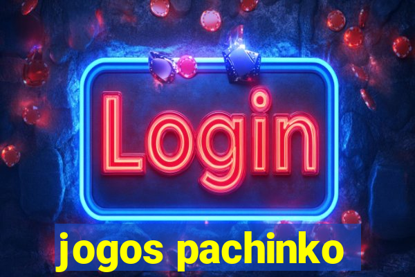 jogos pachinko